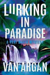 Icon image Lurking in Paradise