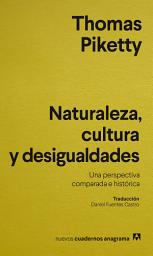 Icon image Naturaleza, cultura y desigualdades: Una perspectiva comparada e histórica