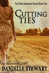 Icon image Cutting Ties: Book 2 of The Piper Anderson Series