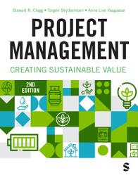 Icon image Project Management: Creating Sustainable Value, Edition 2