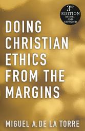 Icon image Doing Christian Ethics from the Margins