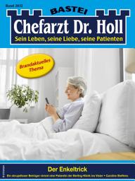 Icon image Chefarzt Dr. Holl 2032: Der Enkeltrick