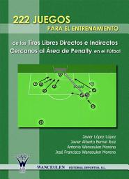 Icon image 222 Juegos para el entrenamiento de los tiros libres directos e indirectos cercanos al área de penalty en el fútbol