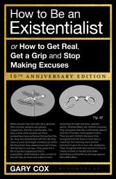 Icon image How to Be an Existentialist: 10th Anniversary Edition, Edition 2