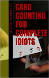 Icon image Card Counting For Complete Idiots