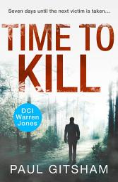 Icon image Time to Kill (DCI Warren Jones, Book 8)