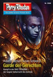 Icon image Perry Rhodan 2888: Garde der Gerechten: Perry Rhodan-Zyklus "Sternengruft"