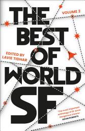 Icon image The Best of World SF: Volume 2
