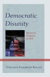 Icon image Democratic Disunity: Rhetorical Tribalism in 2020