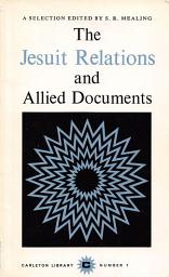 Icon image Jesuit Relations and Allied Documents: A Selection