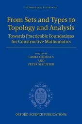 Icon image From Sets and Types to Topology and Analysis: Towards practicable foundations for constructive mathematics