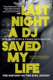 Icon image Last Night a DJ Saved My Life: The History of the Disc Jockey