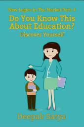 Icon image Do you know this about education?: Discover Yourself