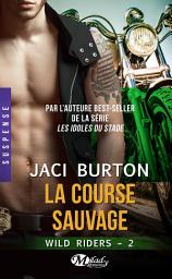 Icon image Wild Riders, T2 : La Course sauvage