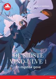 Icon image De sidste vind-ulve 1 - En mystisk gave, Rød Læseklub: Bind 0