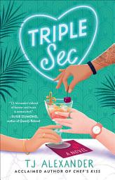 Icon image Triple Sec: A Novel