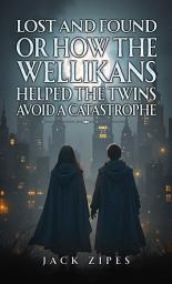 Icon image Lost and Found or How the Wellikans Helped the Twins Avoid a Catastrophe