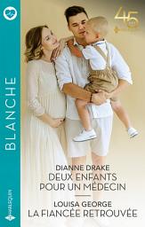 Icon image Deux enfants pour un médecin - La fiancée retouvée