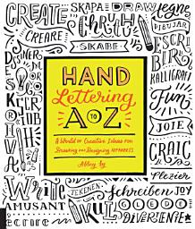 Icon image Hand Lettering A to Z: A World of Creative Ideas for Drawing and Designing Alphabets