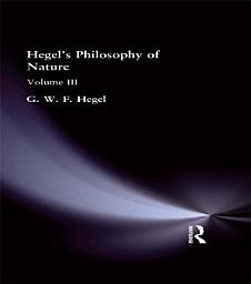 Icon image Hegel's Philosophy of Nature: Volume III, Volume 3