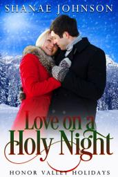 Icon image Love on a Holy Night: a Sweet Holiday Romance