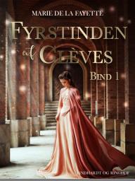 Icon image Fyrstinden af Clèves. Bind 1