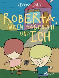 Icon image Roberta, mein Tagebuch und ich