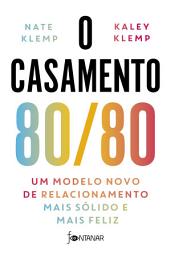 Icon image O casamento 80/80: Um modelo novo de relacionamento mais sólido e mais feliz