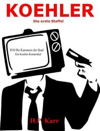 Icon image KOEHLER - Die Kammern der Qual: Die erste Staffel