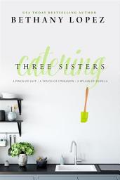 Icon image Three Sisters Catering Trilogy