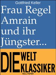Icon image Frau Regel Amrain und ihr Jüngster: Novelle, Ausgabe 3
