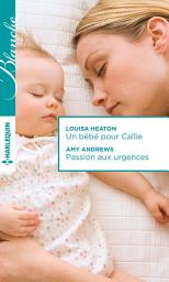 Icon image Un bébé pour Callie - Passion aux urgences