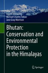 Icon image Bhutan: Conservation and Environmental Protection in the Himalayas