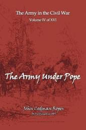 Icon image The Army Under Pope: The Army and Navy in The Civil War