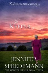 Icon image The Keeper: Amish Country Brides