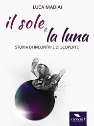 Icon image Il Sole e la Luna