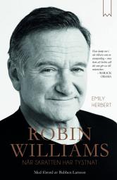 Icon image Robin Williams : när skratten har tystnat