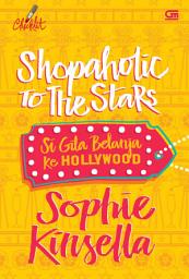 Icon image Shopaholic to the Stars - Si Gila Belanja ke Hollywood
