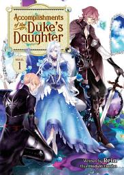 Icon image Accomplishments of the Duke's Daughter (Light Novel)