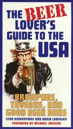 Icon image The Beer Lover's Guide to the USA: Brewpubs, Taverns, and Good Beer Bars