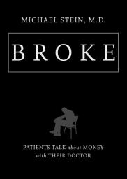 Icon image Broke: Patients Talk about Money with Their Doctor