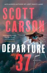 Icon image Departure 37: A Novel