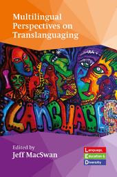Icon image Multilingual Perspectives on Translanguaging