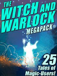 Icon image The Witch and Warlock MEGAPACK ®: 25 Tales of Magic-Users