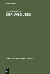 Icon image Der Weg Jesu: Eine Erklärung des Markus-Evangeliums und der kanonischen Parallelen