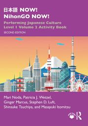 Icon image 日本語 NOW! NihonGO NOW!: Performing Japanese Culture – Level 1 Volume 2 Activity Book, Edition 2
