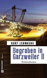 Icon image Begraben in Garzweiler II: Kriminalroman