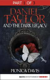 Icon image Daniel Taylor and the Dark Legacy: Part 1 of 3
