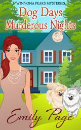 Icon image Dog Days Murderous Nights: Winnona Peaks Mysteries