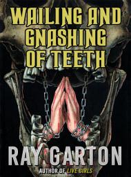 Icon image Wailing and Gnashing of Teeth